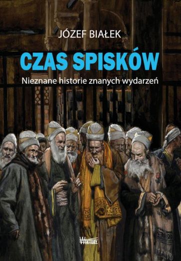 "Czas spisków" już dostępny! Najnowszka książka Józefa Białka