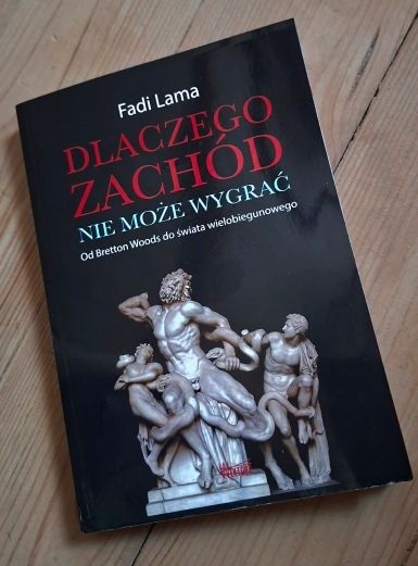 książka pt. "dlaczego zachód nie może wygrać" autorstwa Fadi Lama
